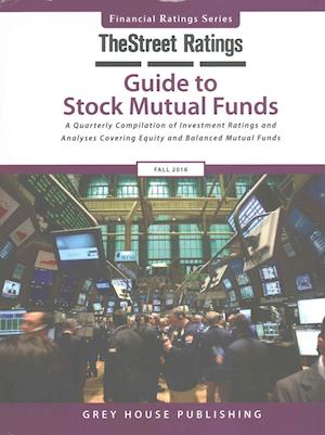 TheStreet Ratings Guide to Stock Mutual Funds, Fall 2016