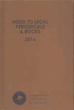 Index to Legal Periodicals & Books, 2016 Annual Cumulation