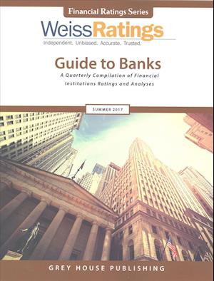 Weiss Ratings Guide to Banks, Summer 2017