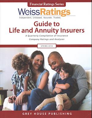 Weiss Ratings Guide to Life & Annuity Insurers, Spring 2018