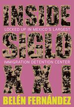 Inside Siglo XXI : Locked Up in Mexico's Largest Immigration Center 