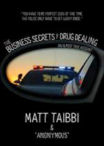 The Business Secrets of Drug Dealing : An Almost True Account 