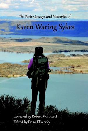 Poetry, Images and Memories of Karen Waring Sykes