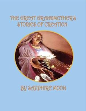 The Great Grandmother's Stories of Creation