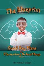 The Blueprint Good Day Plans for Elementary School Boys