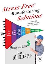 Stress Free Manufacturing Solutions