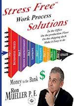 Stress Free Work Process Solutions