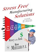 Stress Free TM Manufacturing Solutions 