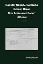 Boulder County, Colorado District Court Civil Appearance Docket, 1878-1882