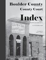 Boulder County, Colorado County Court Index Book I, Plaintiffs and Defendants