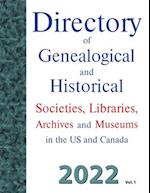 Directory of Genealogical and Historical Societies, Libraries, Archives and Museums in the US and Canada, 2022, Vol 1 