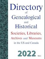 Directory of Genealogical and Historical Societies, Libraries, Archives and Museums in the US and Canada, 2022, Vol 2 