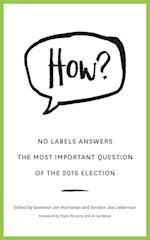 HOW? No Labels Answers The Most Important Question Of the 2016 Election 