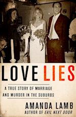 Love Lies: A True Story of Marriage and Murder in the Suburbs 