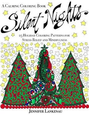 Silent Nights: 25 Holiday Coloring Patterns for Stress Relief and Mindfulness (8.5 x 11)