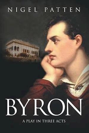 Byron - A Play in Three Acts