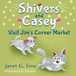 Shivers and Casey Visit Jim's Corner Market 