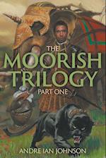 The Moorish Trilogy - Part One 