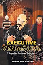 Executive Vengeance