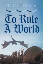 To Rule a World 