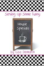 Serving Up Some Funny House Specials
