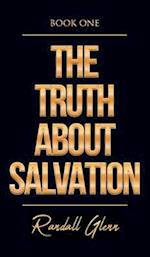 The Truth About Salvation 