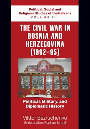 The Civil War in Bosnia and Herzegovina (1992-95)