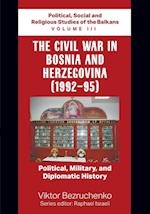 The Civil War in Bosnia and Herzegovina (1992-95)