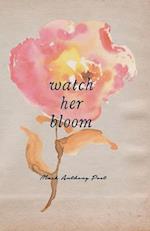 Watch Her Bloom 