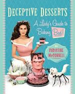 Deceptive Desserts: A Lady's Guide to Baking Bad! 