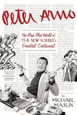 Peter Arno: The Mad, Mad World of The New Yorker's Greatest Cartoonist 