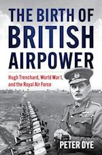 The Birth of British Airpower