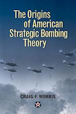 The Origins of American Strategic Bombing Theory