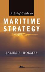 Brief Guide to Maritime Strategy