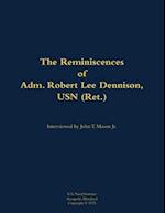 Reminiscences of Adm. Robert Lee Dennison, USN (Ret.)