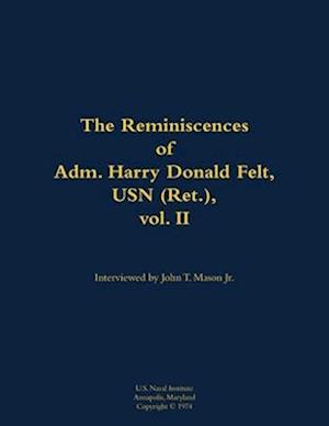 Reminiscences of Adm. Harry Donald Felt, USN (Ret.), vol. II