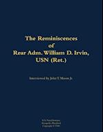 Reminiscences of Rear Adm. William D. Irvin, USN (Ret.)