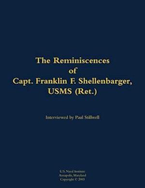 Reminiscences of Capt. Franklin F. Shellenbarger, USMS (Ret.)