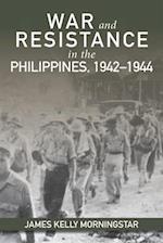 War and Resistance in the Philippines 1942-1944
