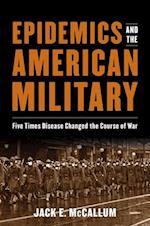 Epidemics and the American Military