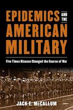 Epidemics and the American Military