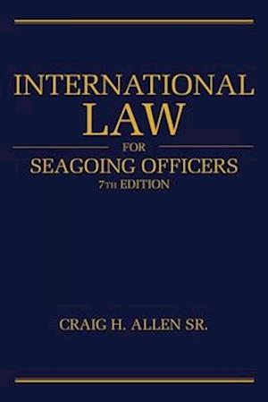 International Law for Seagoing Officers 7th Edition