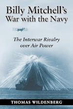 Billy Mitchell's War with the Navy