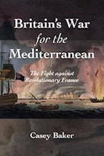 Britain's War for the Mediterranean