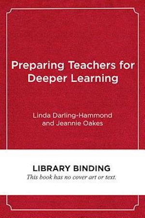 Darling-Hammond, L:  Preparing Teachers for Deeper Learning