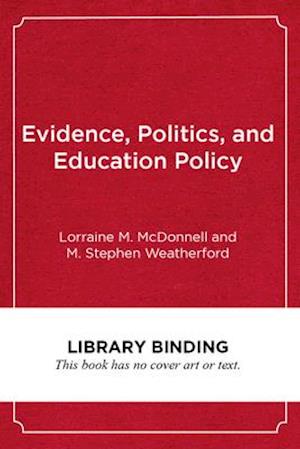 Evidence, Politics, and Education Policy