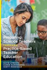Preparing Science Teachers Through Practice-Based Teacher Education