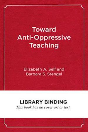 Toward Anti-Oppressive Teaching