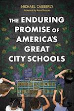 The Enduring Promise of America's Great City Schools