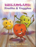 Dreamland: Fruits and Veggies 